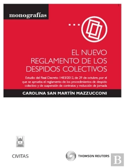 Bertrand.pt - El Nuevo Reglamento De Los Despidos Colectivos - Estudio Del Real Decreto 1483/2012, De 29 De Octubr