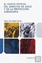 El Nuevo Sistema Del Derecho De Asilo Y De La Protección Subsidiaria