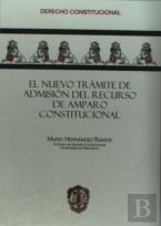 El Nuevo Trámite De Admisión Del Recurso De Amparo Constitucional