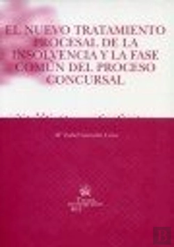 Bertrand.pt - El Nuevo Tratamiento Procesal De La Insolvencia Y La Fase Común Del Proceso Concursal