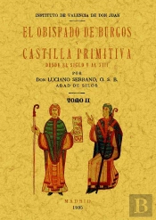 El Obispado De Burgos Y Castilla Primitiva, Desde El Siglo V Al Xiii. Tomo 2