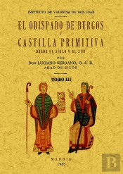 El Obispado De Burgos Y Castilla Primitiva, Desde El Siglo V Al Xiii. Tomo 3