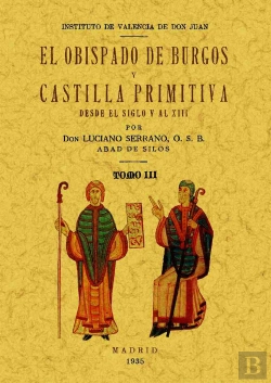 Bertrand.pt - El Obispado De Burgos Y Castilla Primitiva, Desde El Siglo V Al Xiii. Tomo 3