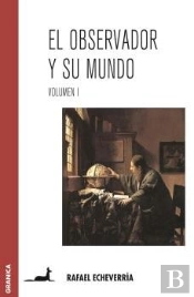 El Observador Y Su Mundo. Volumen I