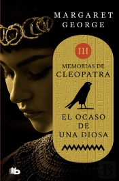 El Ocaso De Una Diosa (Memorias De Cleopatra 3)