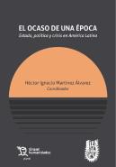 El Ocaso De Una Epoca, El. Estado, Politica Y Crisis En America Latina