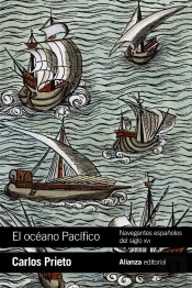 El Océano Pacífico: Navegantes Españoles Del Siglo Xvi