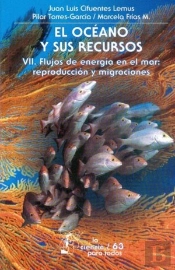 El Oceano Y Sus Recursos, Vii. Flujos De Energia En El Mar: Reproduccion Y Migraciones