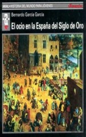 El Ocio En La España Del Siglo De Oro