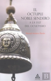 El Octuple Noble Sendero A La Luz Del Ocultismo