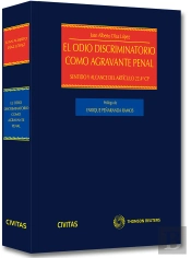 El Odio Discriminatorio Como Agravante Penal - Sentido Y Alcance Del Artículo 22.4ª Cp