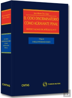 Bertrand.pt - El Odio Discriminatorio Como Agravante Penal - Sentido Y Alcance Del Artículo 22.4ª Cp
