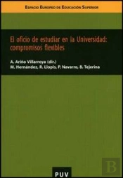 El Oficio De Estudiar En La Universidad: Compromisos Flexibles