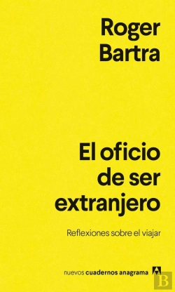 Bertrand.pt - El Oficio De Ser Extranjero