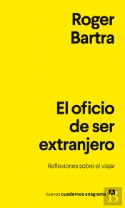 El Oficio De Ser Extranjero
