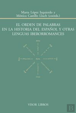 Bertrand.pt - El Orden De Palabras En La Historia Del Español Y Otras Lenguas Iberromances