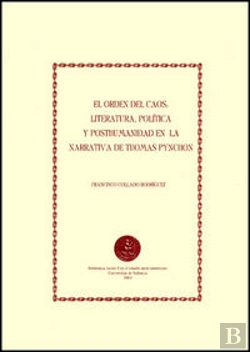 Bertrand.pt - El Orden Del Caos: Literatura, Política Y Posthumanidad En La Narrativa De Thomas Pynchon