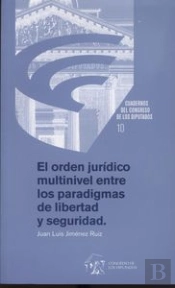 El Orden Jur¡Dico Multinivel Entre Los Paradigmas De Libertad Y Seguridad