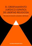 El Ordenamiento Juridico Español De Libertad Religiosa