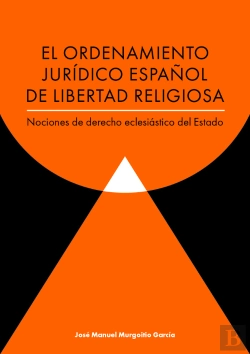 Bertrand.pt - El Ordenamiento Juridico Español De Libertad Religiosa