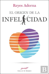 El Origen De La Infelicidad