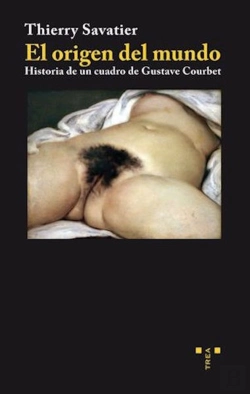 Bertrand.pt - El Origen Del Mundo. Historia De Un Cuadro De Gustave Courbet