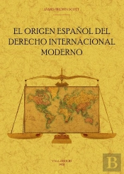 El Origen Español Del Derecho Internacional Moderno