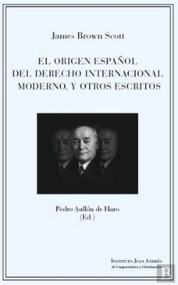 Bertrand.pt - El Origen Español Del Derecho Internacional Moderno Y Otros Escritos