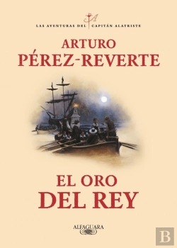 Bertrand.pt - El Oro Del Rey (Las Aventuras Del Capitán Alatriste 4)