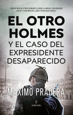 Bertrand.pt - El Otro Holmes Y El Caso Del Expresidente Desaparecido