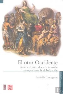 Bertrand.pt - El Otro Occidente. America Latina Desde La Invasion Europea Hasta La Globalizacion