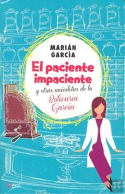 Bertrand.pt - El Paciente Impaciente Y Otras Anécdotas De La Boticaria García