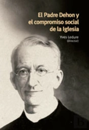 El Padre Dehon Y El Compromiso Social De La Iglesia