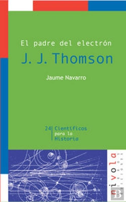 Bertrand.pt - El Padre Del Electrón. J. J. Thomson