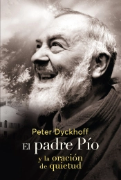 El Padre Pio Y La Oración De La Quietud