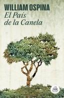 El País De La Canela (Trilogía Sobre La Conquista Del Nuevo Mundo 2)
