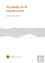 El Paisaje De La Arquitectura / The Lansdape Of Architecture