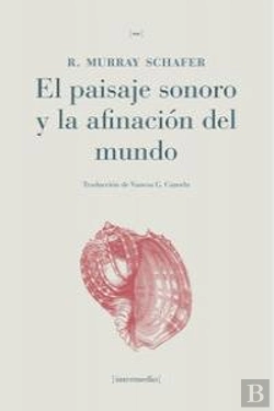 Bertrand.pt - El Paisaje Sonoro Y La Afinación Del Mundo