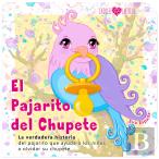 El Pajarito Del Chupete.