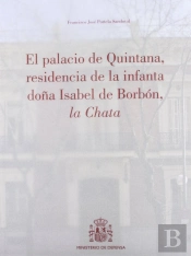 El Palacio De Quintana, Residencia De La Infanta Doña Isabel De Borbón, La Chata
