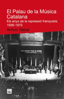 Bertrand.pt - El Palau De La Música Catalana. Els Anys De La Repressió Franquista 1936-1975