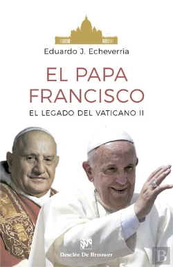 Bertrand.pt - El Papa Francisco. El Legado Del Conciio Vaticano Ii