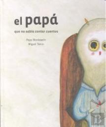 El Papá Que No Sabía Contar Cuentos