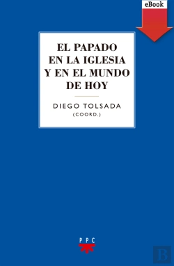 Bertrand.pt - El Papado En La Iglesia Y En El Mundo De Hoy