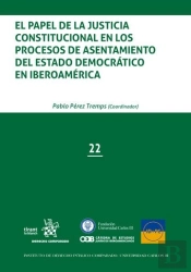 El Papel De La Justicia Constitucional En Los Procesos De Asentamiento Del Estado Democrático En Ibe