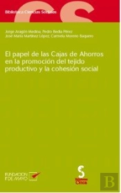 El Papel De Las Cajas De Ahorros En La Promoción Del Tejido Productivo Y La Ciencia Social