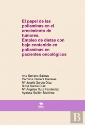 El Papel De Las Poliaminas En El Crecimiento De Tumores. Empleo De Dietas Con Bajo Contenido En Poli