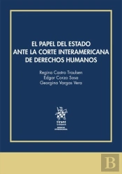 El Papel Del Estado Ante La Corte Interamericana De Derechos Humanos