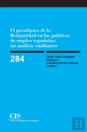 El Paradigma De La Flexiguridad En Las Políticas De Empleo Españolas: Un Análisis Cualitativo