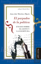 El Parpadeo De La Politica. Ensayo Sobre El Gesto Y La Escritura